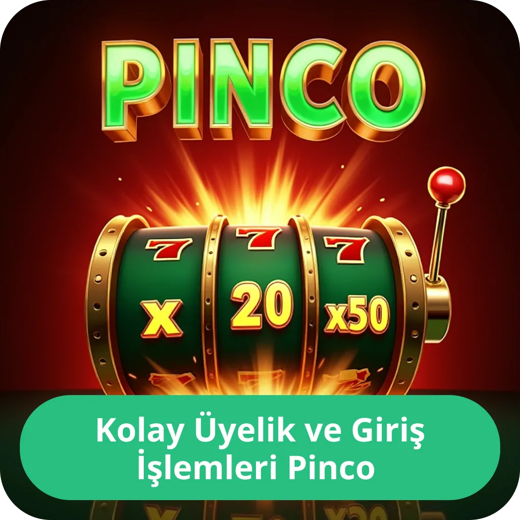 Kolay Üyelik ve Giriş İşlemleri Pinco