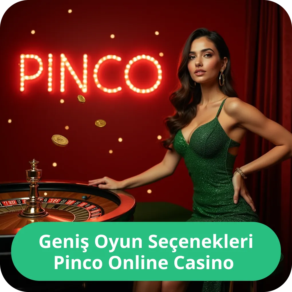 Geniş Oyun Seçenekleri Pinco Online Casino